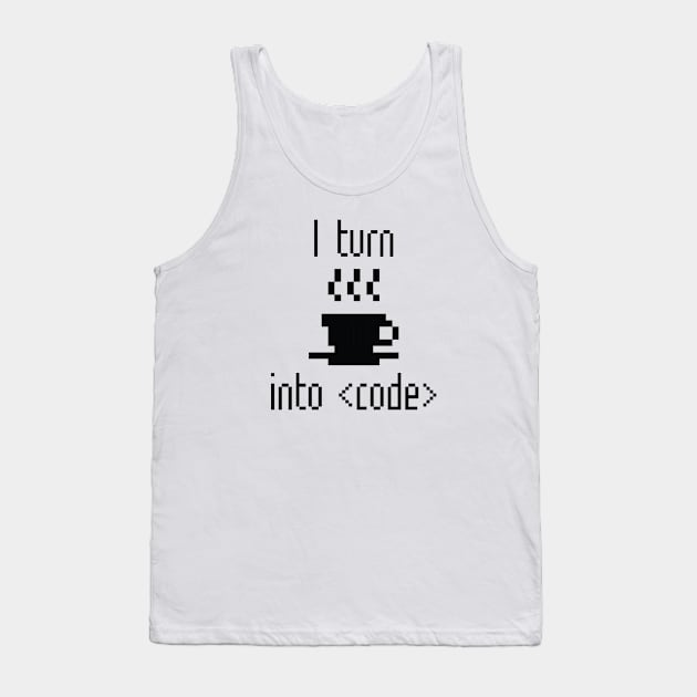 I Turn Coffee Into Code Tank Top by VectorPlanet